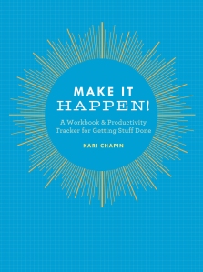 Make It Happen, by Kari Chapin
